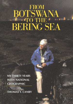 Cover of the book From Botswana to the Bering Sea by Marc Reisner, Sarah F. Bates