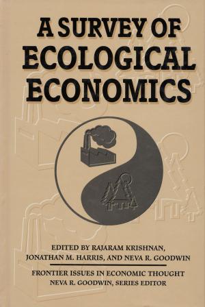 Cover of the book A Survey of Ecological Economics by Roger Bezdek, Roger Bezdek, Deeohn Ferris, Jamal Kadri, Robert Wolcott, William Drayton, Kelly Alley