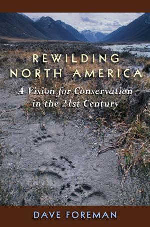 Cover of the book Rewilding North America by Paul R. Ehrlich, Anne H. Ehrlich