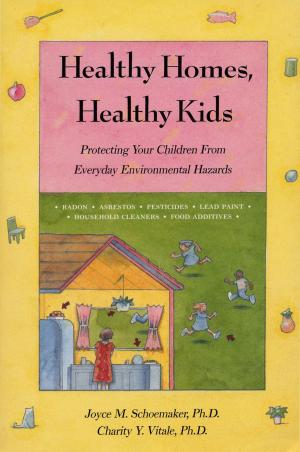 Cover of the book Healthy Homes, Healthy Kids by Peter W. Culp, Robert J. Glennon, Gary Libecap