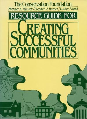 Cover of the book Resource Guide for Creating Successful Communities by Don Harker, Elizabeth Ungar Natter