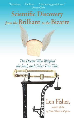 Cover of the book Scientific Discovery from the Brilliant to the Bizarre by Billy Wayne Sinclair, Jodie Sinclair
