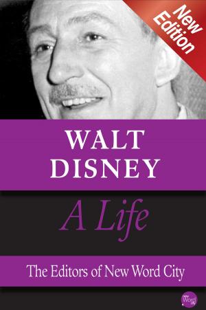 Cover of the book Walt Disney, A Life by The Editors of New Word City