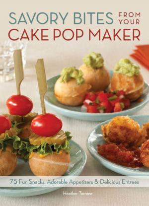 Cover of the book Savory Bites From Your Cake Pop Maker by Brenna Ehrlich, Andrea Bartz