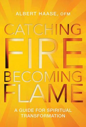 Cover of the book Catching Fire, Becoming Flame by Tony Jones