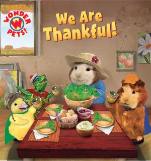 bigCover of the book We Are Thankful! (Wonder Pets!) by 