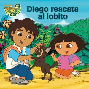 Cover of Diego rescata al lobito (Go, Diego, Go!)