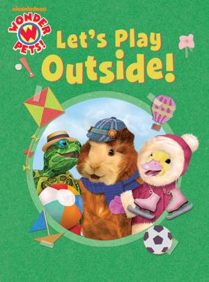 Cover of the book Let's Play Outside! (Wonder Pets!) by Nickeoldeon