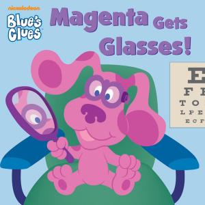 Cover of the book Magenta Gets Glasses (Blue's Clues) by Nickelodeon Publishing