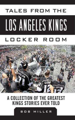 Cover of the book Tales from the Los Angeles Kings Locker Room by Steve Greenberg, Laura Lanese