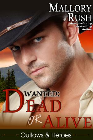 Book cover of Dead or Alive (Outlaws and Heroes, Book 2)