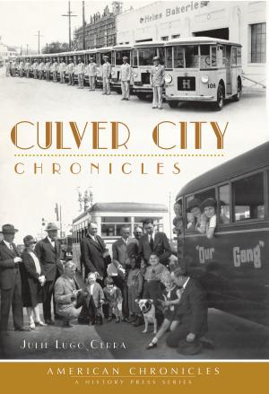 Cover of the book Culver City Chronicles by Keith Elchert, Laura Weston