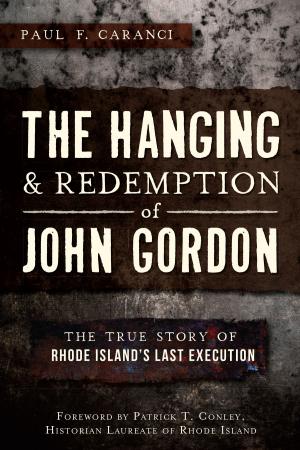 Book cover of The Hanging and Redemption of John Gordon: The True Story of Rhode Island's Last Execution