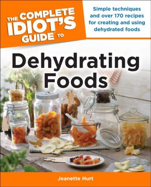Cover of the book The Complete Idiot's Guide to Dehydrating Foods by Nancy Mingus P.M.P.