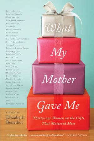 Cover of the book What My Mother Gave Me by Emily Franklin