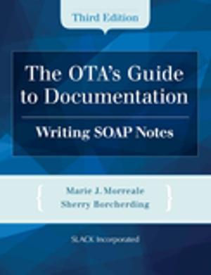 Cover of the book The OTA's Guide to Documentation by Dr. Brian James Abelson DC., Kamali Thara Abelson BSc.