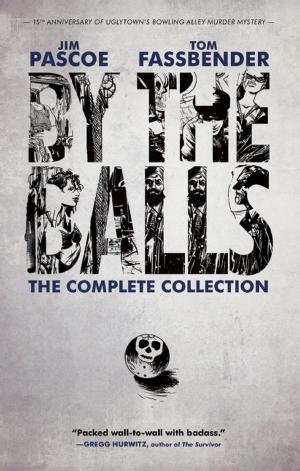 Cover of the book By the Balls: The Complete Collection by Joyce Carol Oates