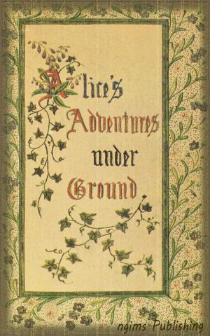 Cover of the book Alice's Adventures Under Ground (Illustrated + Audiobook Download Link + Active TOC) by Andrew Lang