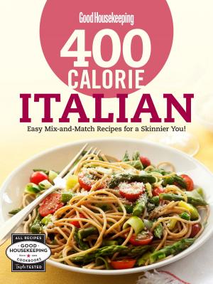 Cover of the book Good Housekeeping 400 Calorie Italian by Good Housekeeping, Susan Westmoreland