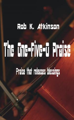 Cover of the book The One-Five-O Praise by Grant Flint
