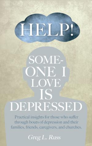 Cover of the book Help! Someone I Love is Depressed by Noel Davidson
