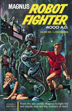 Cover of the book Magnus, Robot Fighter Archives Volume 1 by L.E. Harrison