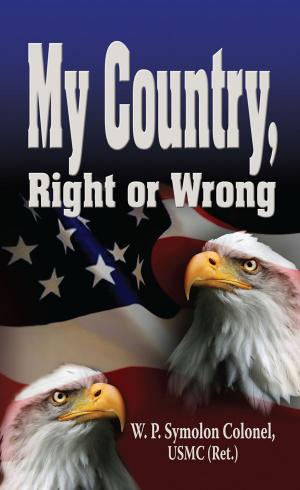 Cover of the book My Country, Right or Wrong by Sarah Benner