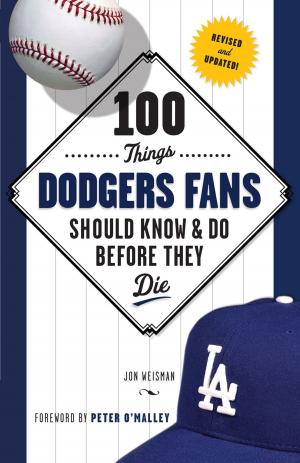 Cover of the book 100 Things Dodgers Fans Should Know & Do Before They Die by Brian Billick, James A. Peterson, PhD