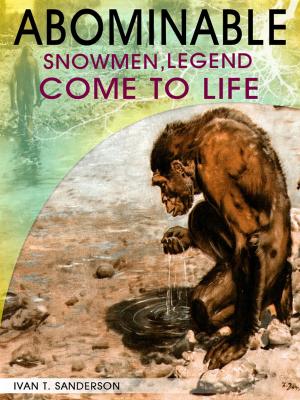 Cover of the book Abominable Snowmen, Legend Come to Life by Kanchan Kabra