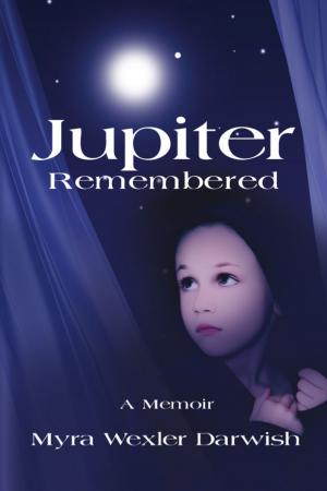 Cover of the book Jupiter Remembered: A Memoir by Lysa London