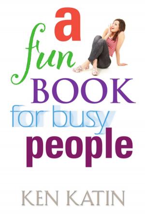 Cover of the book A Fun Book For Busy People by T. W. King