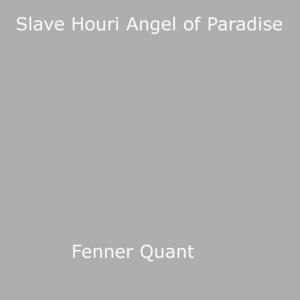 Cover of the book Slave Houri Angel of Paradise by Joan Cabot