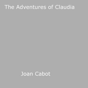 Cover of the book The Adventures of Claudia by Count Palmiro Vicarion