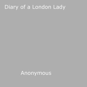 Book cover of Diary of a London Lady