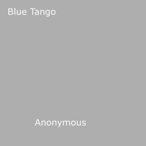 Cover of the book Blue Tango by Anon Anonymous