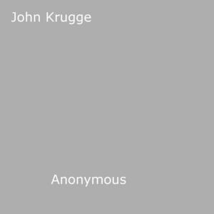 Cover of the book John Krugge by Anon Anonymous