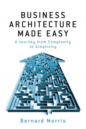 Cover of the book Business Architecture Made Easy by InaLee Koonin