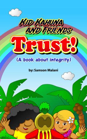 Cover of the book Kid Kahuna and Friends - Trust (A Book About Integrity) by Christine Ammer