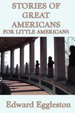 Cover of the book Stories of Great Americans For Little Americans by Elizabeth Towne