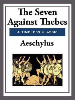 Cover of the book The Seven Against Thebes by Milton Lesser