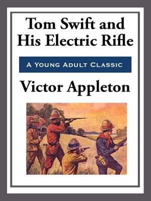 Book cover of Tom Swift and His Electric Rifle