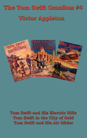 Cover of the book The Tom Swift Omnibus #4 by Hamilton Wright Mabie