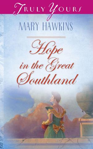 Cover of the book Hope In The Great Southland: Book 2 by Compiled by Barbour Staff, Darlene Franklin