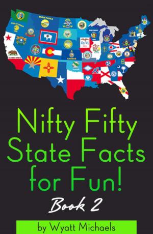 Cover of the book Nifty Fifty State Facts for Fun! Book 2 by Laurel, Bill