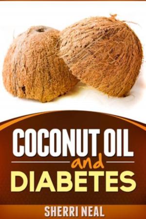 Cover of the book Coconut Oil and Diabetes by Sherri Neal