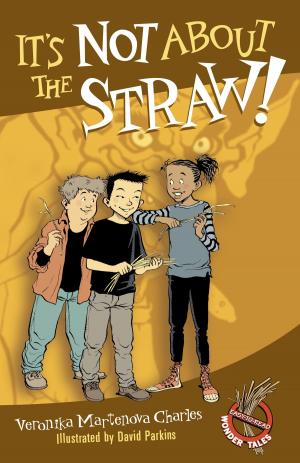 Cover of the book It's Not About the Straw! by Lorna Schultz Nicholson