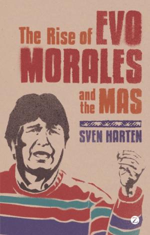Cover of the book The Rise of Evo Morales and the MAS by Iman Hashim, Doctor Dorte Thorsen