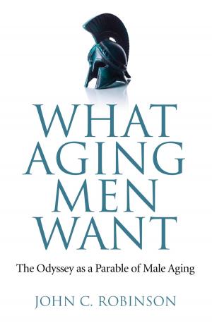 Cover of the book What Aging Men Want by Billy Roberts