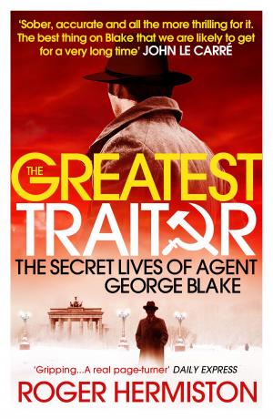 Cover of the book The Greatest Traitor by Annie Harrison