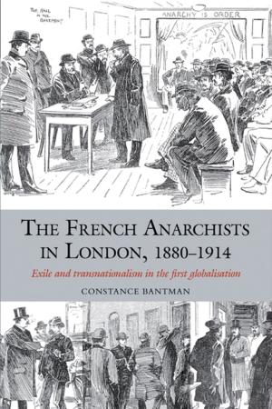 Cover of the book The French Anarchists in London, 1880-1914 by Tony Murray